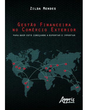 GESTÃO FINANCEIRA NO COMÉRCIO EXTERIOR: PARA QUEM ESTÁ COMEÇANDO A EXPORTAR E IMPORTAR