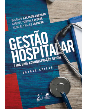 GESTÃO HOSPITALAR - PARA UMA ADMINISTRAÇÃO EFICAZ
