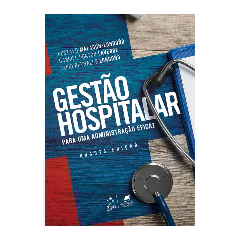 GESTÃO HOSPITALAR - PARA UMA ADMINISTRAÇÃO EFICAZ
