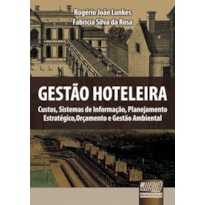 GESTÃO HOTELEIRA - CUSTOS, SISTEMAS DE INFORMAÇÃO, PLANEJAMENTO ESTRATÉGICO, ORÇAMENTO E GESTÃO AMBIENTAL