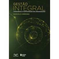 GESTÃO INTEGRAL: CONSCIÊNCIA E COMPLEXIDADE NAS ORGANIZAÇÕES