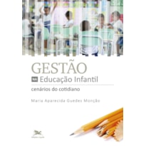 GESTÃO NA EDUCAÇÃO INFANTIL: CENÁRIOS DO COTIDIANO