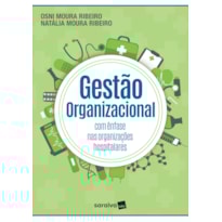 GESTÃO ORGANIZACIONAL: COM ÊNFASE NAS ORGANIZAÇÕES HOSPITALARES