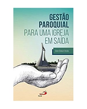 Gestão Paroquial Para Uma Igreja em Saída