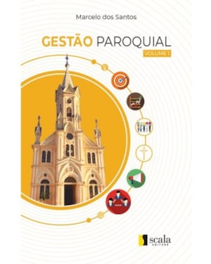 GESTÃO PAROQUIAL - VOLUME 1