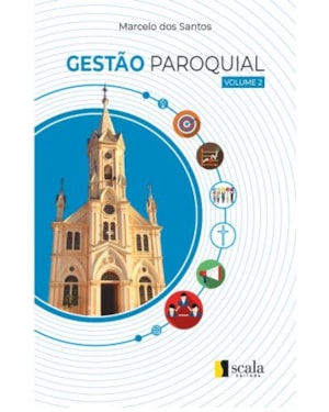 GESTÃO PAROQUIAL - VOLUME 2
