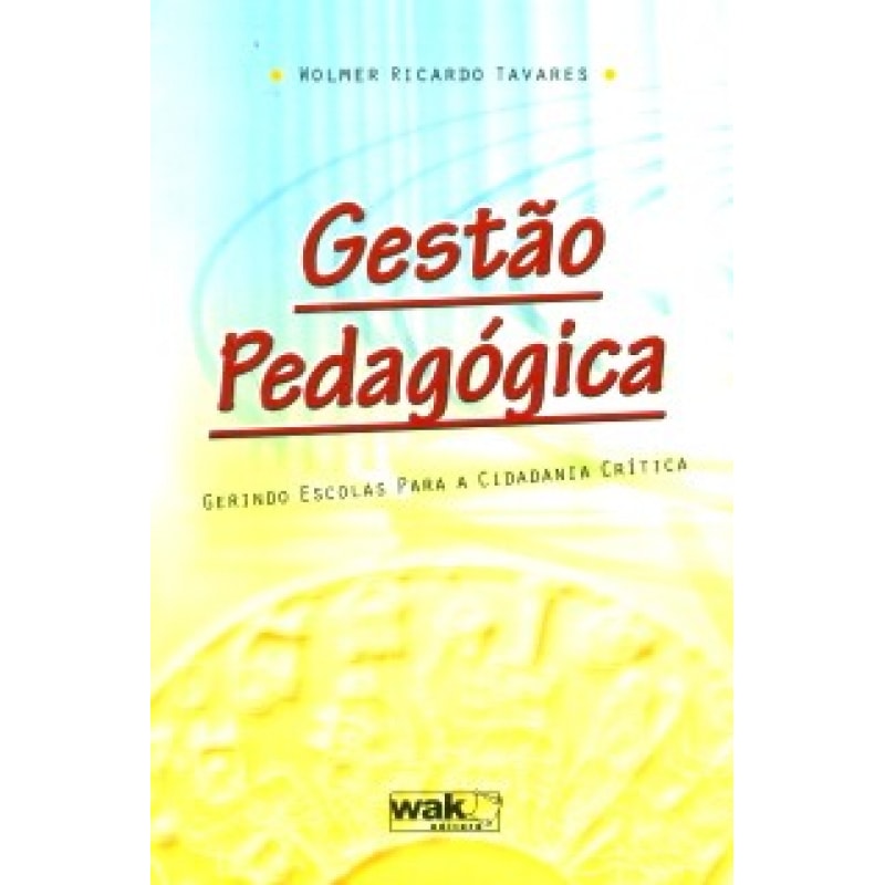 GESTAO PEDAGOGICA - GERINDO ESCOLAS PARA A...