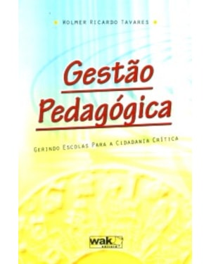 GESTAO PEDAGOGICA - GERINDO ESCOLAS PARA A...