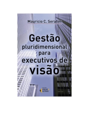 GESTAO PLURIDIMENSIONAL PARA EXECUTIVOS DE VISAO