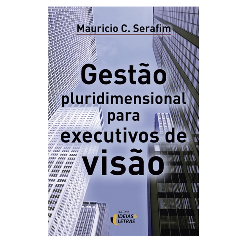 GESTAO PLURIDIMENSIONAL PARA EXECUTIVOS DE VISAO