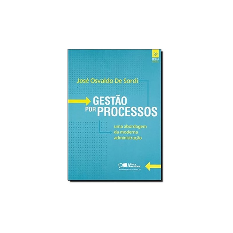GESTAO POR PROCESSOS - UMA ABORDAGEM DA MODERNA ADMINISTRACAO - 3