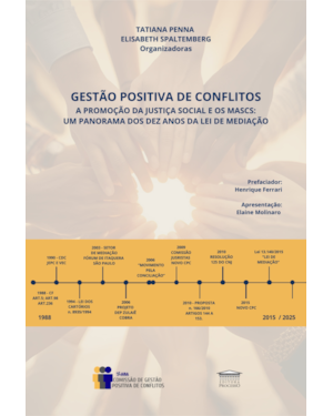 Gestão Positiva de Conflitos - A Promoção da Justiça Social e os Mascs - Um Panorama dos dez anos da Lei de Mediação
