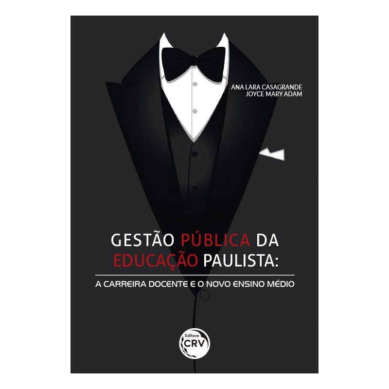 GESTÃO PÚBLICA DA EDUCAÇÃO PAULISTA: A CARREIRA DOCENTE E O NOVO ENSINO MÉDIO