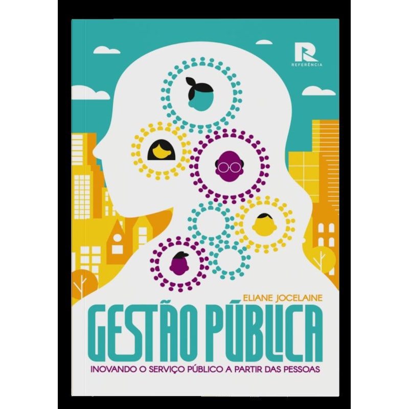 Gestão pública: Inovando o serviço público a partir das pessoas