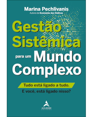 Gestão sistêmica para um mundo complexo: tudo está ligado a tudo. e você, está ligado nisso?