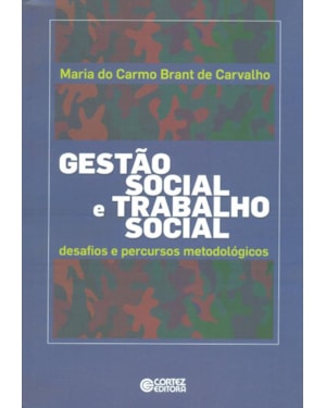 GESTÃO SOCIAL E TRABALHO SOCIAL: DESAFIOS E PERCURSOS METODOLÓGICOS