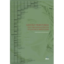 GESTAO TRIBUTARIA DAS ORGANIZACOES NA ECONOMIA BRASILEIRA