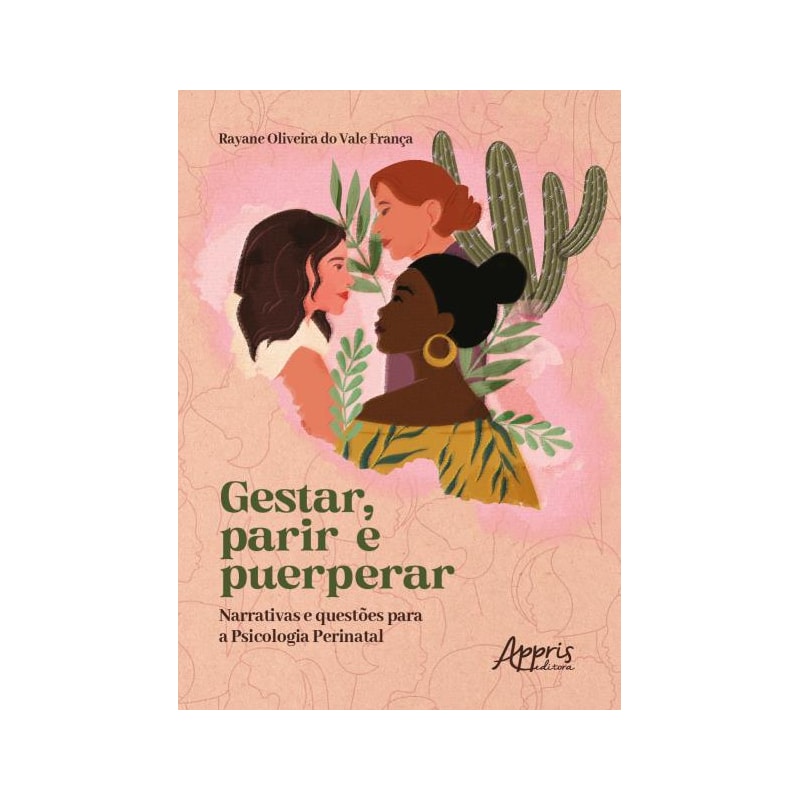 GESTAR, PARIR E PUERPERAR: NARRATIVAS E QUESTÕES PARA A PSICOLOGIA PERINATAL