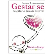 Gestar-se, resgatar a criança interior: Gestalt e arteterapia