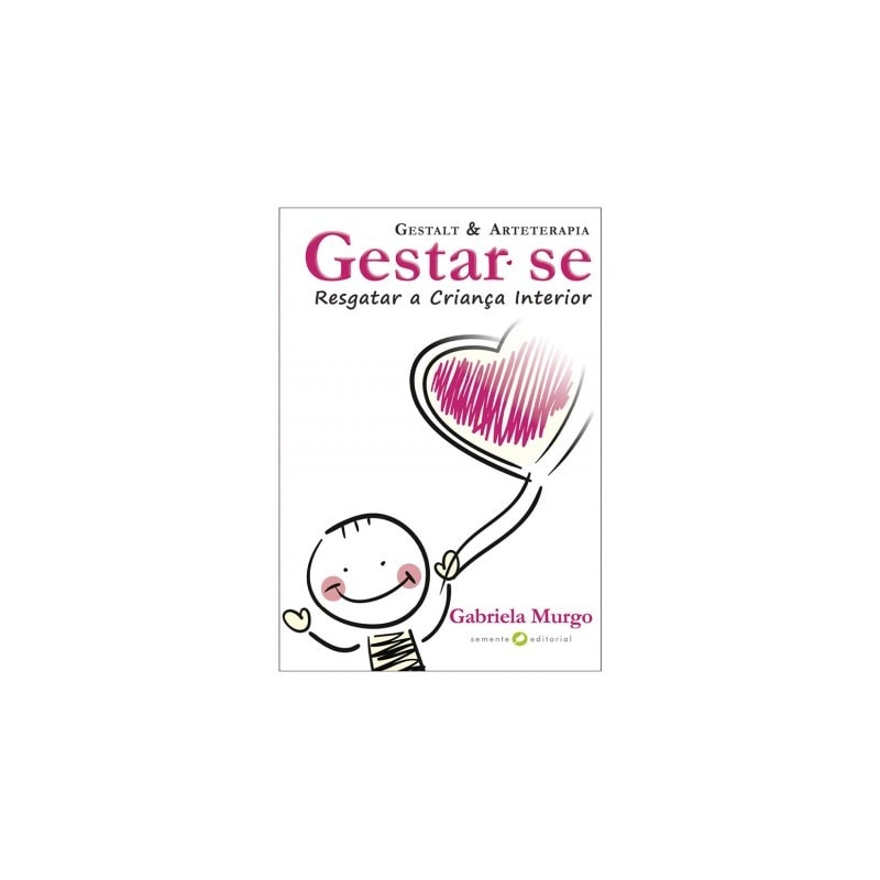Gestar-se, resgatar a criança interior: Gestalt e arteterapia