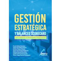 GESTIÓN ESTRATÉGICA Y BALANCED SCORECARD PARA MEJORAR EL DESEMPEÑO EMPRESARIAL