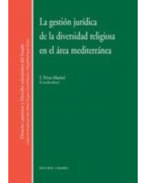 GESTION JURIDICA DE LA DIVERSIDAD RELIGIOSA EN EL AREA MEDITERRAN EA