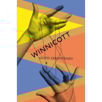 GESTO ESPONTÂNEO: UMA SELEÇÃO DE CARTAS DE D. W. WINNICOTT