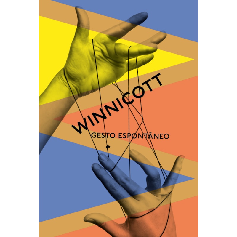 GESTO ESPONTÂNEO: UMA SELEÇÃO DE CARTAS DE D. W. WINNICOTT