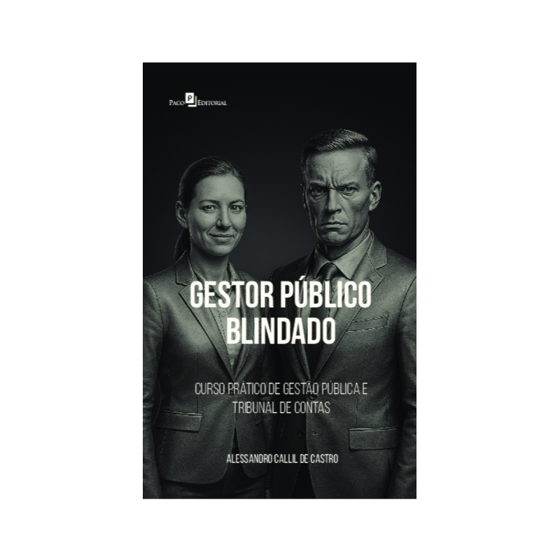 Gestor Público Blindado: Curso Prático de Gestão Pública e Tribunal de Contas