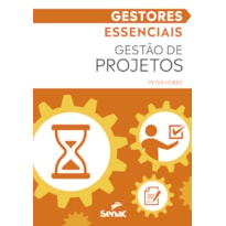 GESTORES ESSENCIAIS: GESTÃO DE PROJETOS