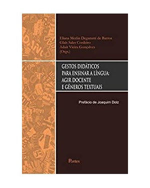 GESTOS DIDÁTICOS PARA ENSINAR A LÍNGUA - AGIR DOCENTE E GÊNEROS TEXTUAIS