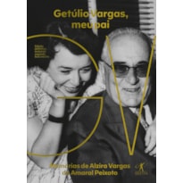 GETÚLIO VARGAS, MEU PAI