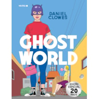 GHOST WORLD - EDIÇÃO ESPECIAL 20 ANOS