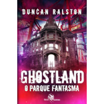 GHOSTLAND: O PARQUE FANTASMA