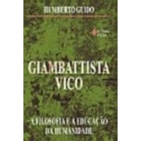 GIAMBATTISTA VICO: A FILOSOFIA E A EDUCAÇÃO DA HUMANIDADE
