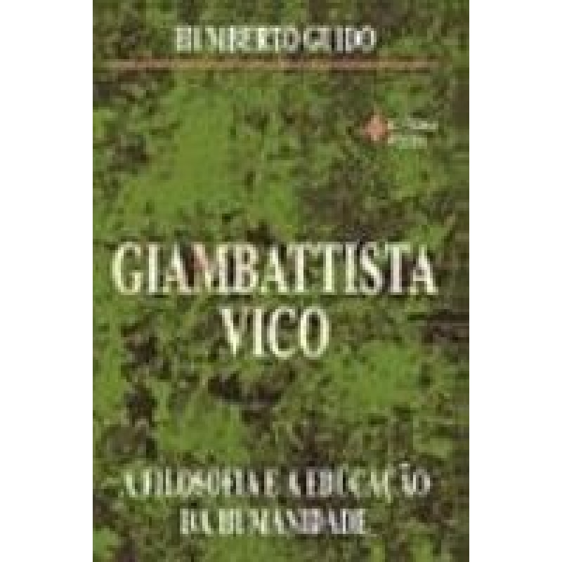 GIAMBATTISTA VICO: A FILOSOFIA E A EDUCAÇÃO DA HUMANIDADE