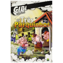 GIBI CLÁSSICOS: TRÊS PORQUINHOS, OS