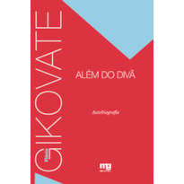 GIKOVATE ALÉM DO DIVÃ: AUTOBIOGRAFIA