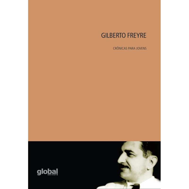 GILBERTO FREYRE - CRÔNICAS PARA JOVENS