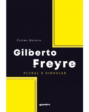 Gilberto Freyre - Plural e singular