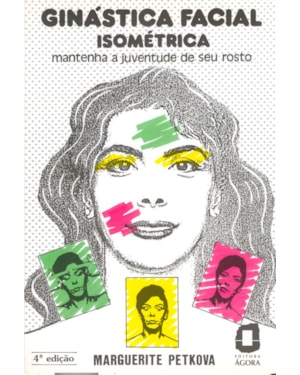 GINÁSTICA FACIAL ISOMÉTRICA: MANTENHA A JUVENTUDE DE SEU ROSTO