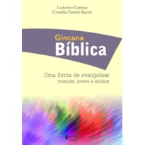 GINCANA BÍBLICA: UMA FORMA DE EVANGELIZAR CRIANÇAS, JOVENS E ADULTOS
