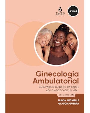 GINECOLOGIA AMBULATORIAL: GUIA PARA O CUIDADO DA SAÚDE AO LONGO DO CICLO VITAL