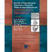 GINECOLOGIA & OBSTETRÍCIA: REVISÃO E PREPARAÇÃO PARA CONCURSOS E PROVAS DE TÍTULO DE ESPECIALIZAÇÃO