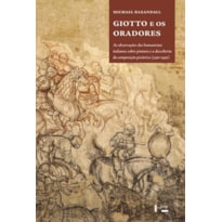 Giotto e os oradores: as observações dos humanistas italianos sobre pintura e a descoberta da composição pictórica (1350-1450)