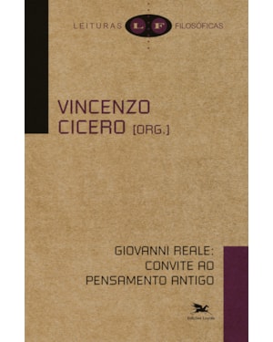 GIOVANNI REALE: CONVITE AO PENSAMENTO ANTIGO