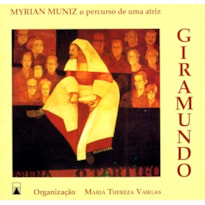 GIRAMUNDO: MYRIAN MUNIZ, O PERCURSO DE UMA ATRIZ