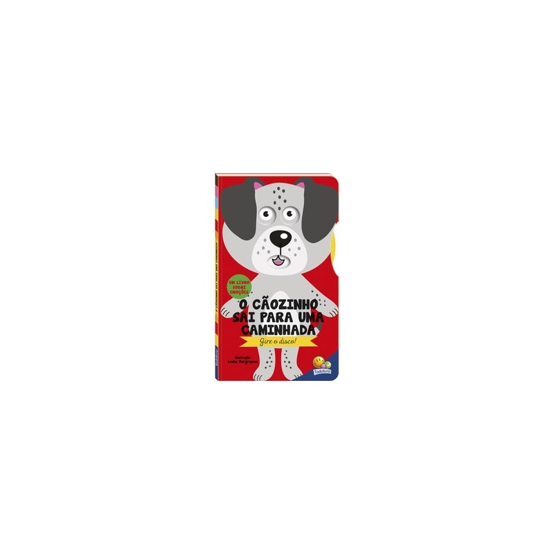 Gire o Disco! Um livro sobre Emoções: Cãozinho