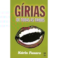GÍRIAS DE TODAS AS TRIBOS