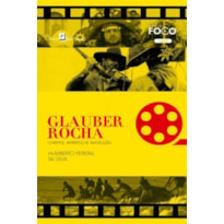 Glauber Rocha: cinema, estética e revolução